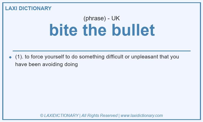 Definition bite the bullet in British English