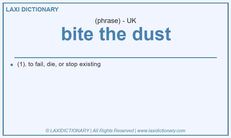 Definition bite the dust in British English