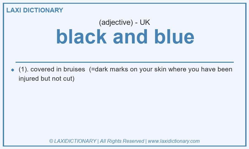 Definition black and blue in British English