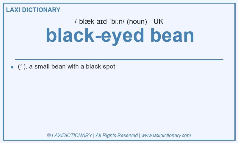 Definition black-eyed bean in British English