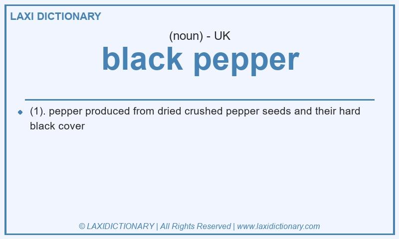 Definition black pepper in British English