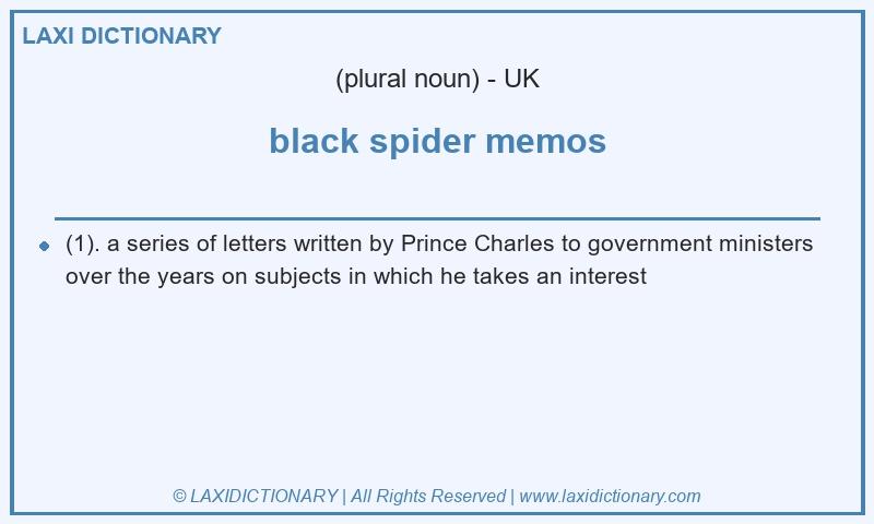 Definition black spider memos in British English