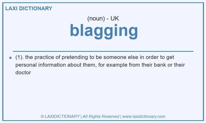 Definition blagging in British English