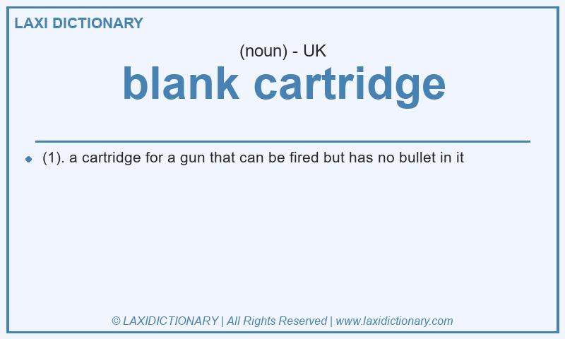 Definition blank cartridge in British English