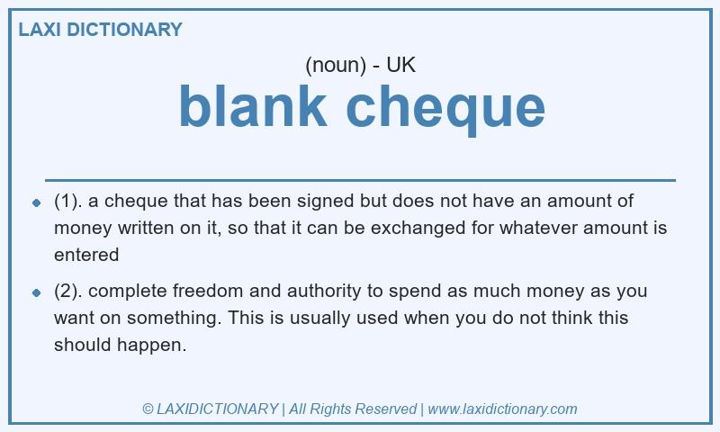 Definition blank cheque in British English