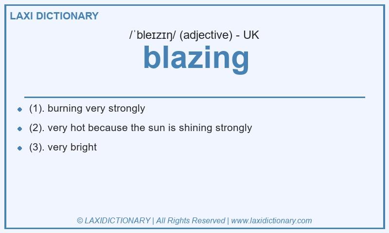 Definition blazing in British English
