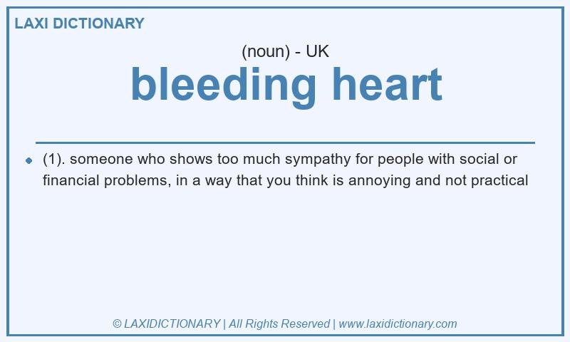 Definition bleeding heart in British English