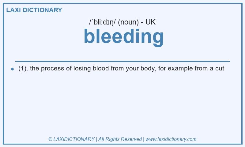 Definition bleeding in British English