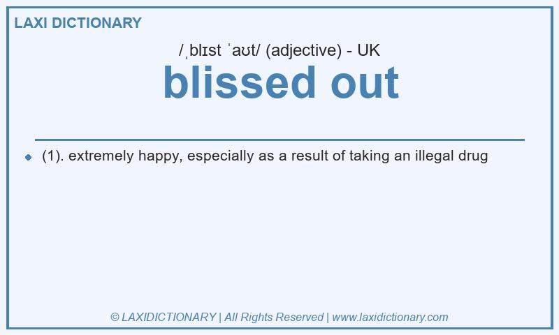 Definition blissed out in British English