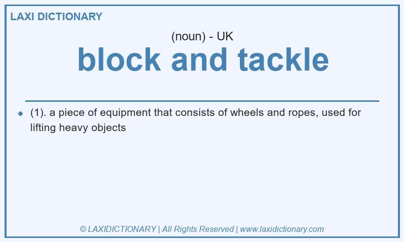Definition block and tackle in British English