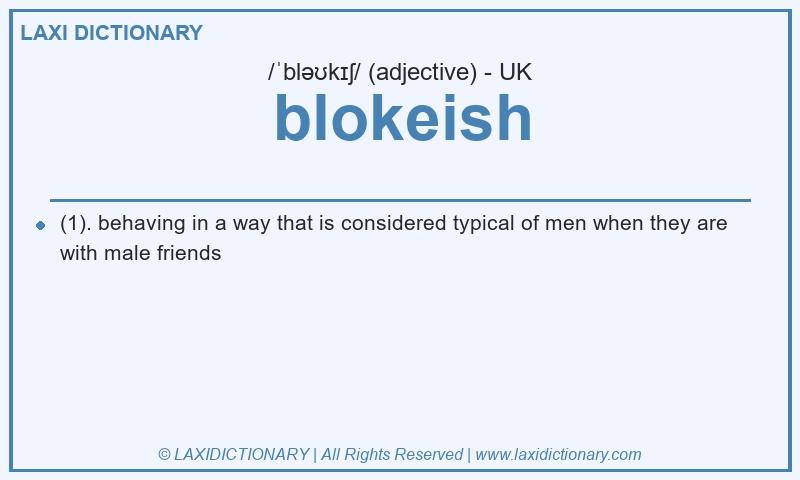 Definition blokeish in British English