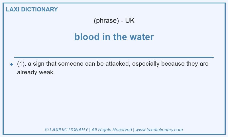 Definition blood in the water in British English
