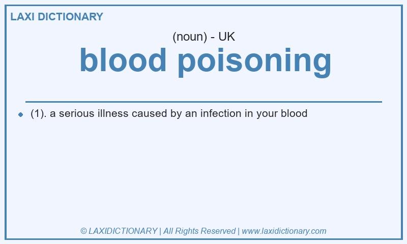 Definition blood poisoning in British English