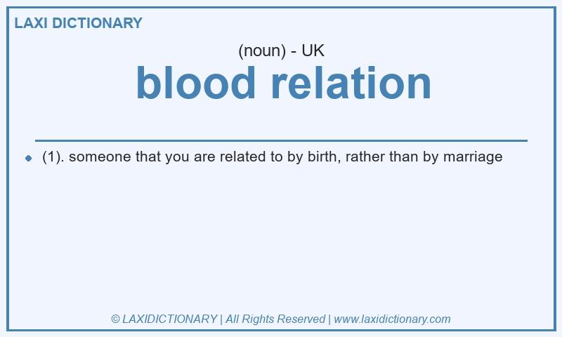 Definition blood relation in British English
