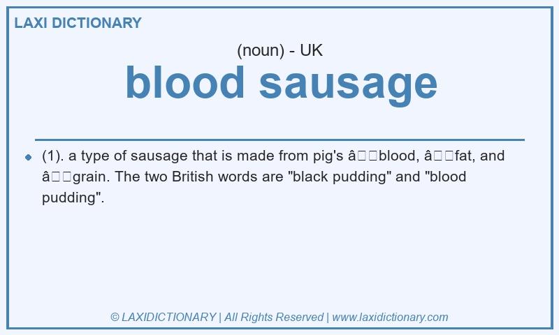 Definition blood sausage in British English