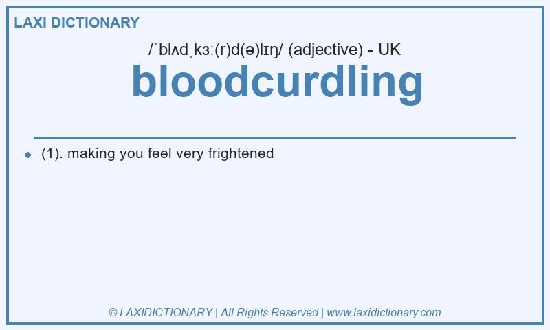 Definition bloodcurdling in British English