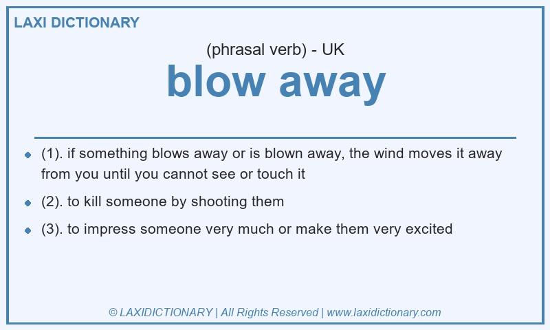 Definition blow away in British English