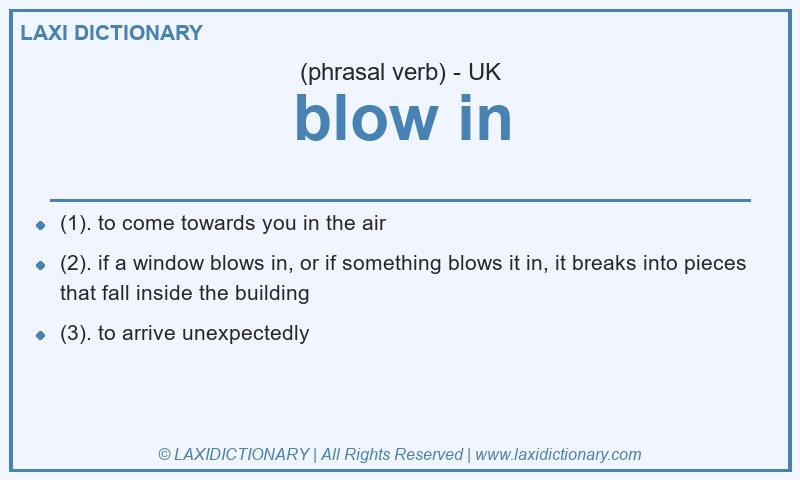 Definition blow in in British English
