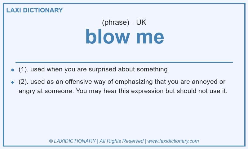 Definition blow me in British English