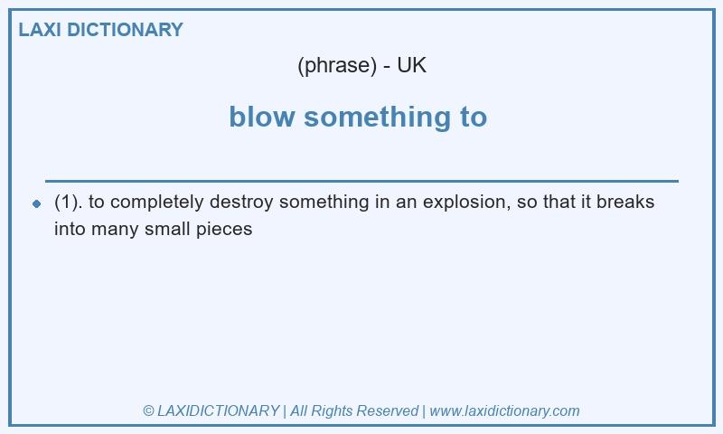 Definition blow something to in British English