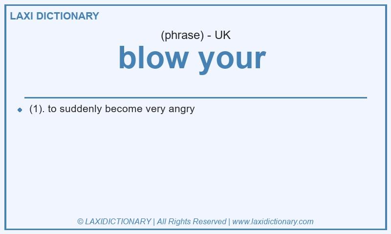 Definition blow your in British English