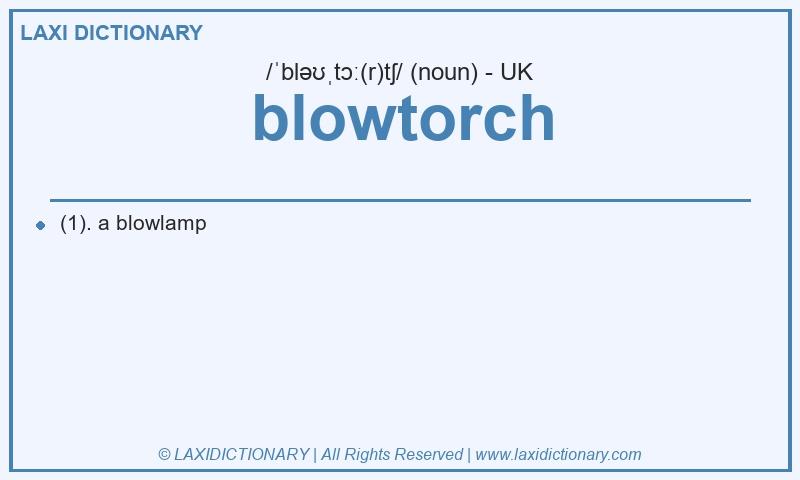 Definition blowtorch in British English