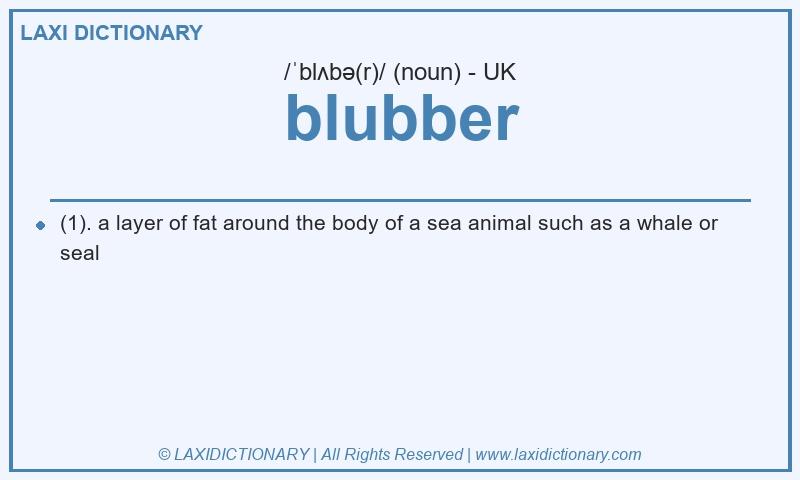 Definition blubber in British English