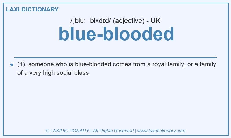 Definition blue-blooded in British English