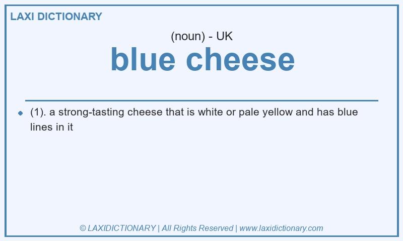 Definition blue cheese in British English