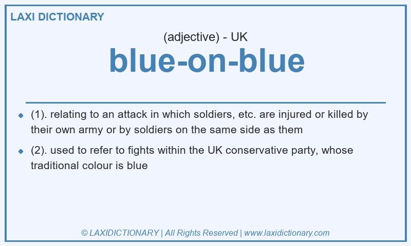 Definition blue-on-blue in British English