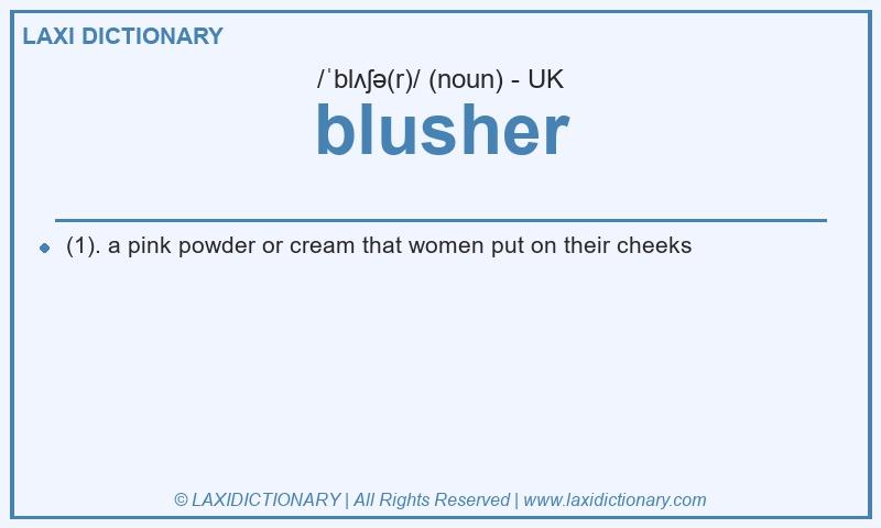 Definition blusher in British English