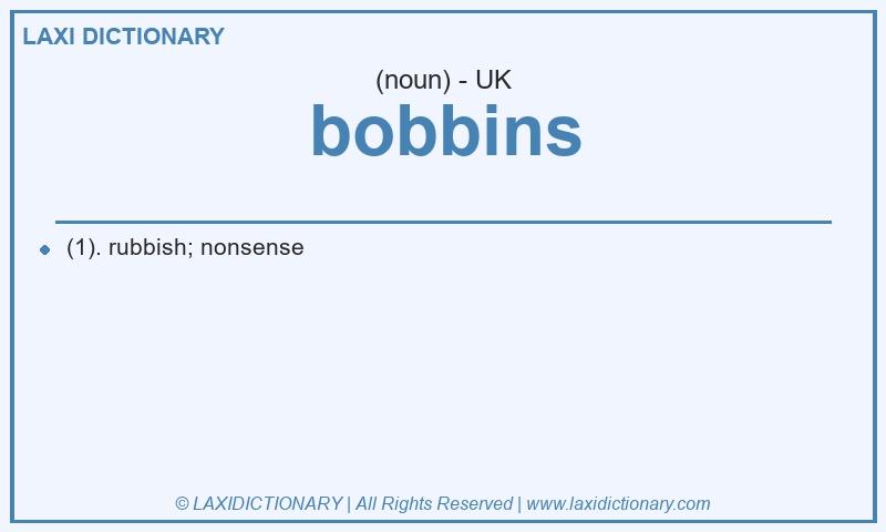 Definition bobbins in British English