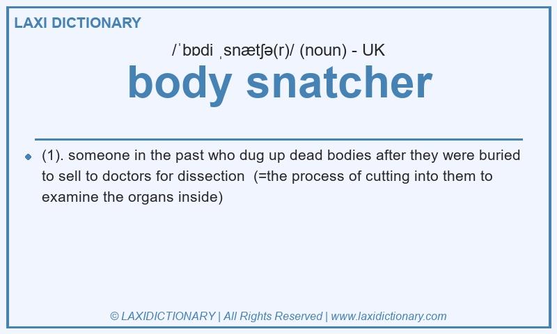 Definition body snatcher in British English