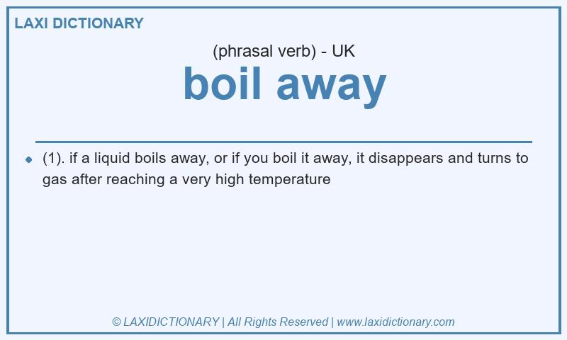 Definition boil away in British English