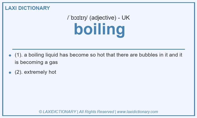 Definition boiling in British English