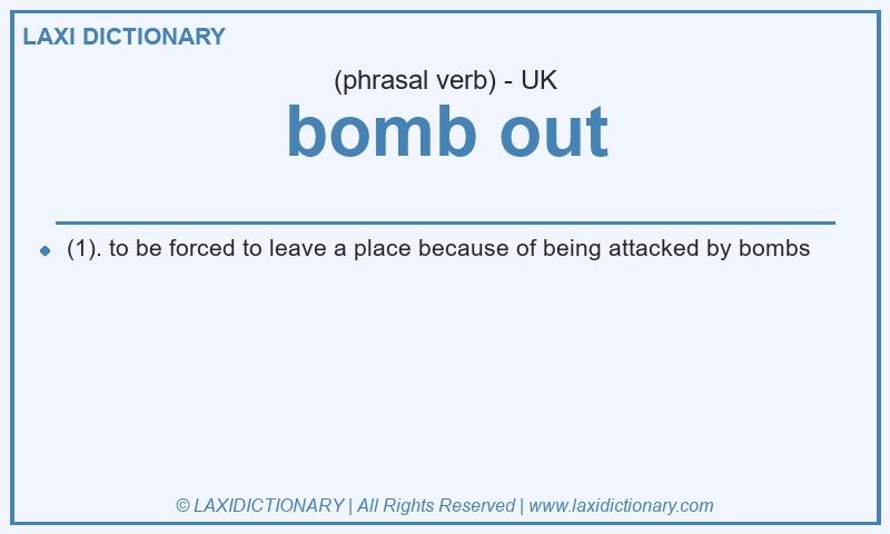 Definition bomb out in British English