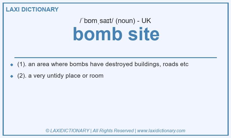 Definition bomb site in British English