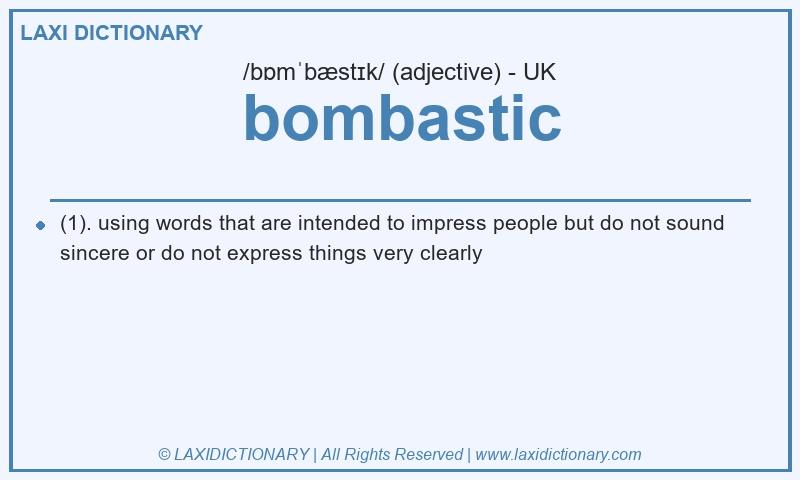Definition bombastic in British English