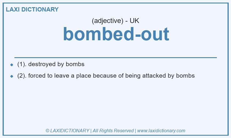 Definition bombed-out in British English