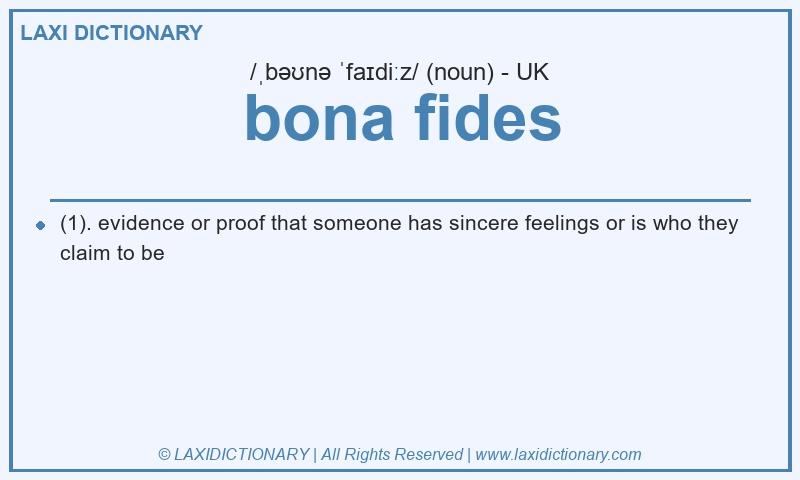 Definition bona fides in British English