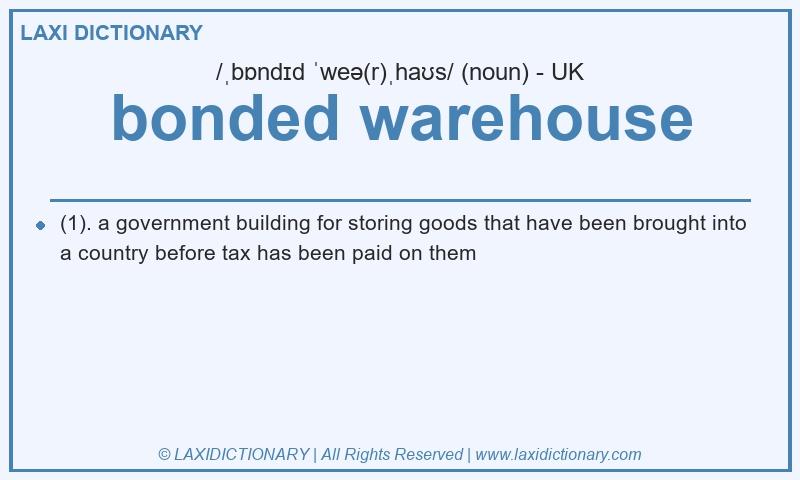 Definition bonded warehouse in British English