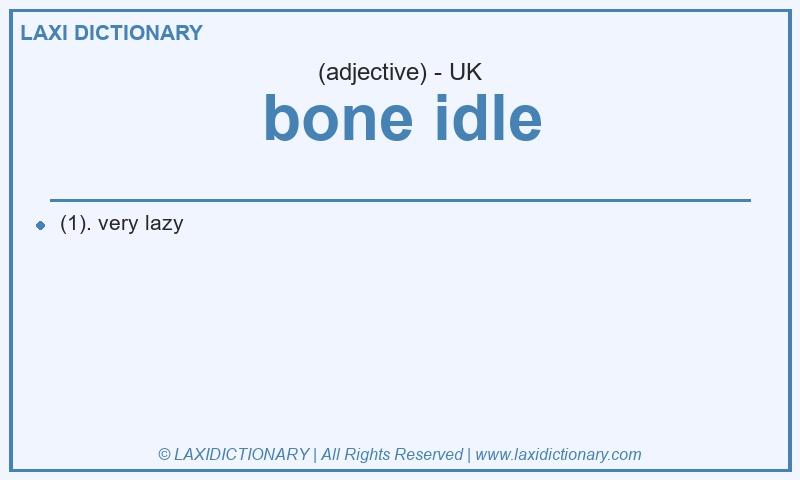 Definition bone idle in British English