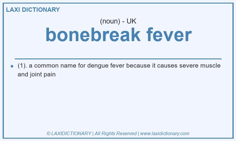 Definition bonebreak fever in British English