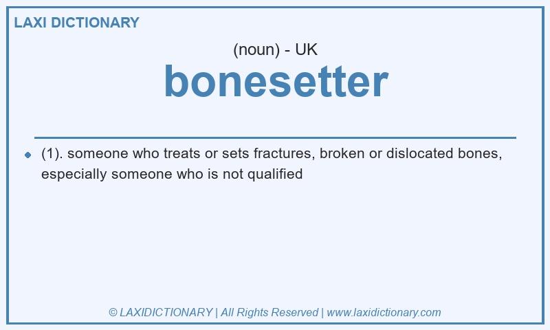 Definition bonesetter in British English
