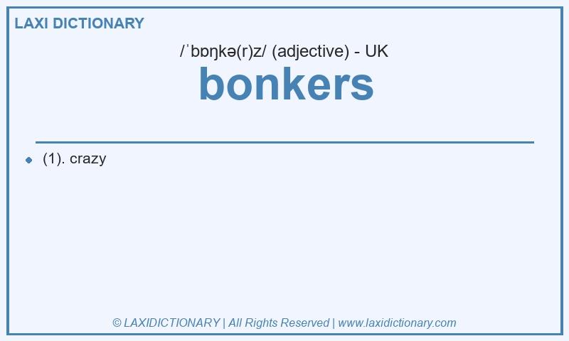 Definition bonkers in British English