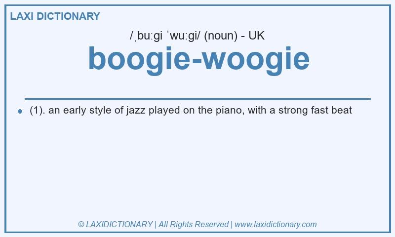 Definition boogie-woogie in British English