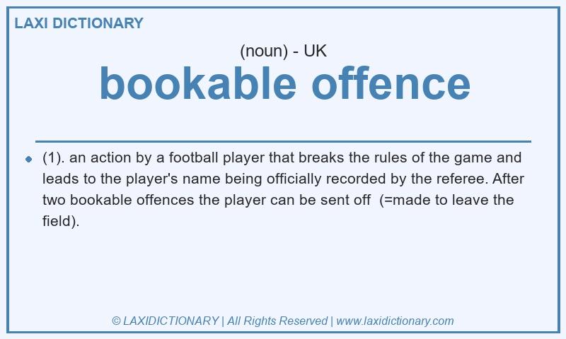 Definition bookable offence in British English