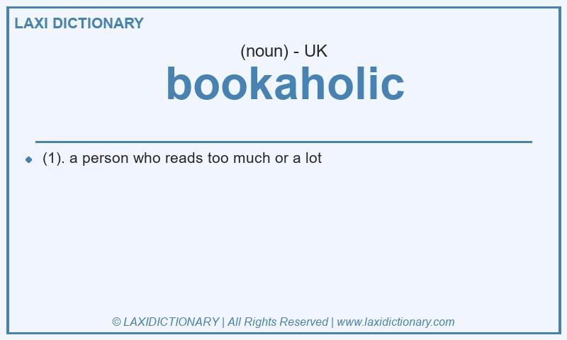 Definition bookaholic in British English