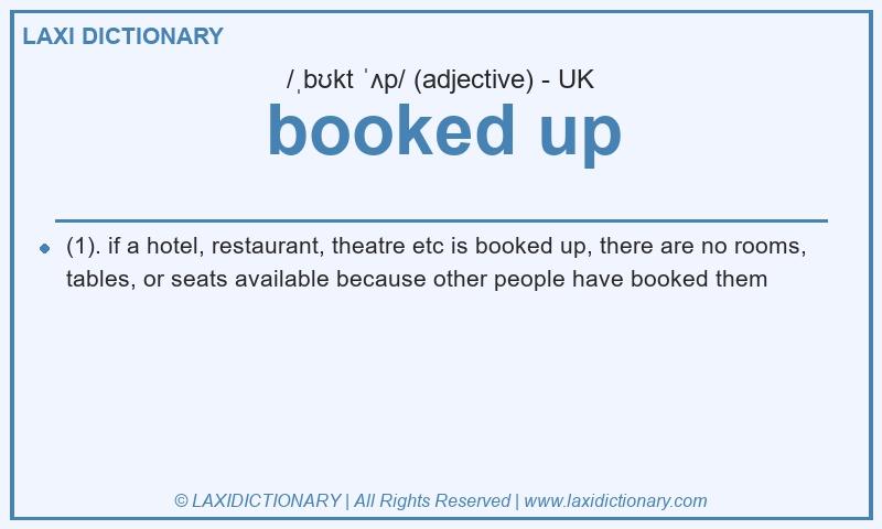 Definition booked up in British English