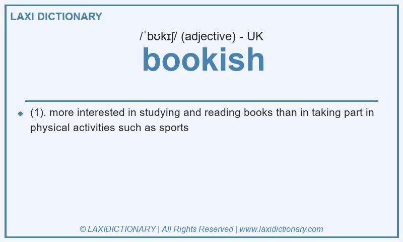 Definition bookish in British English